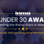 International News Media Association (INMA) “30 Under 30” Awards 2023