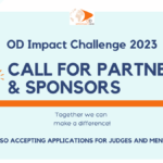 Call for Partners, Sponsors, Judges & Mentors for the 2023 OD Impact Challenge!