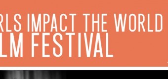 Girls Impact the World Film Festival – Call for Entries