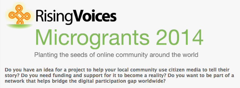 2014 Rising Voices Micro-grants for Online Citizen Media Projects