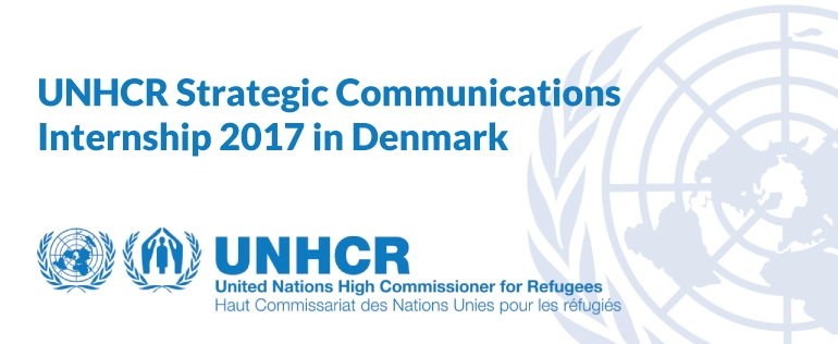 UNHCR Strategic Communications Internship 2017 in Copenhagen, Denmark