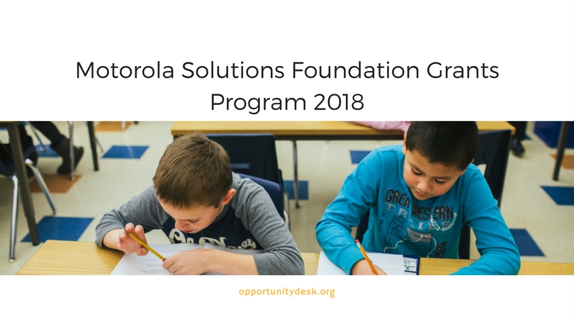 Motorola Solutions Foundation Grants Program 2018 (Up to $50,000)