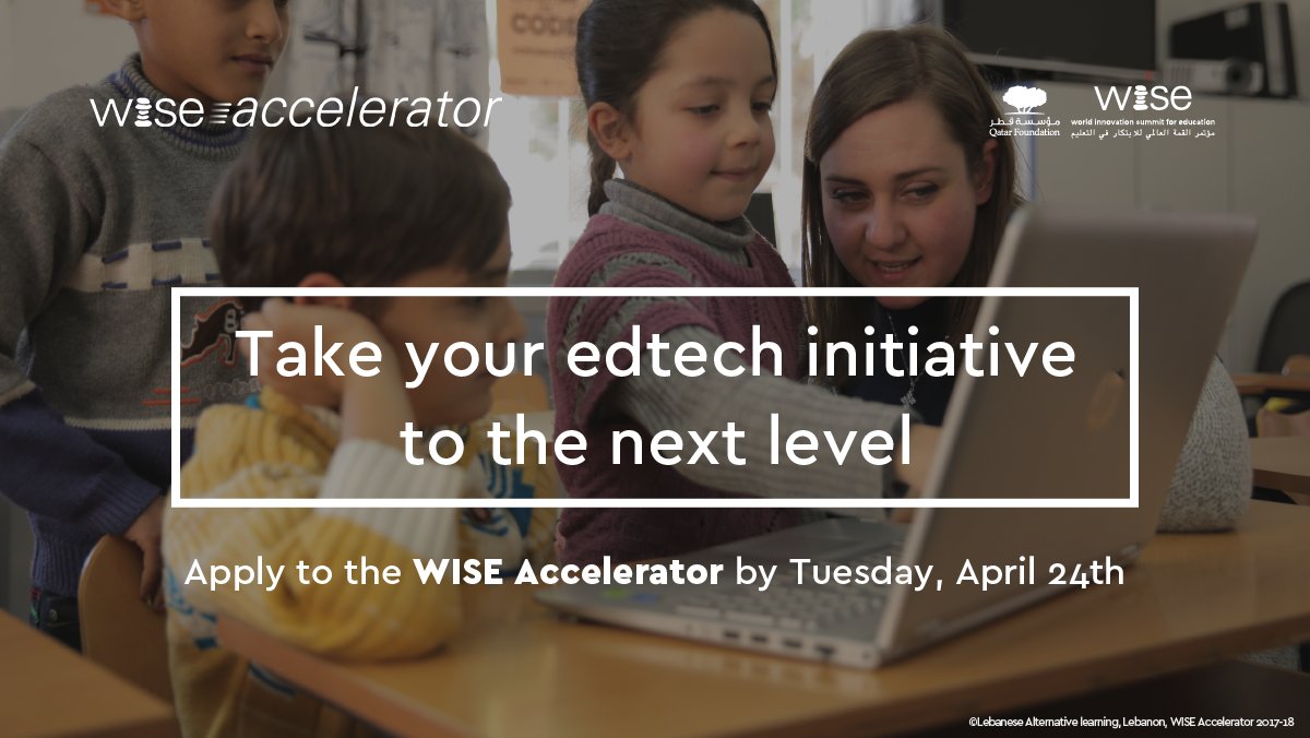 World Innovation Summit for Education (WISE) Accelerator Programme 2018-2019 (Fully-funded to Qatar)