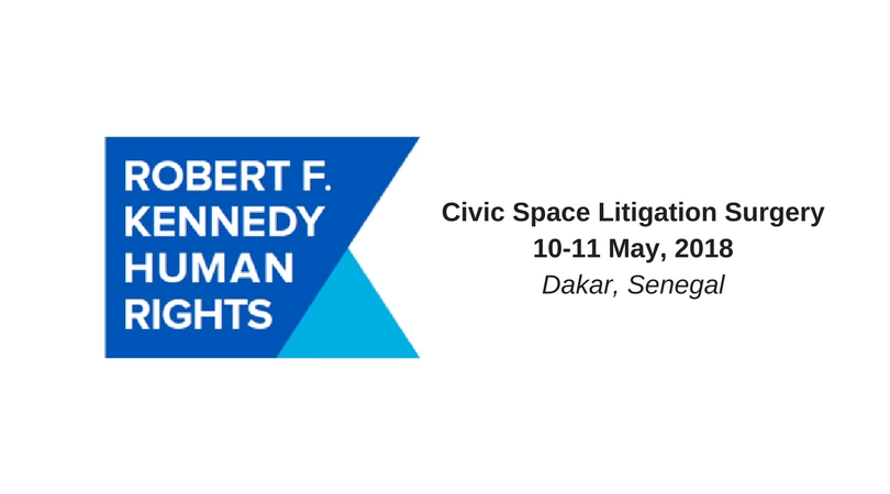 Robert F. Kennedy Human Rights Civic Space Litigation Surgery 2018 (Fully-funded to Dakar, Senegal)