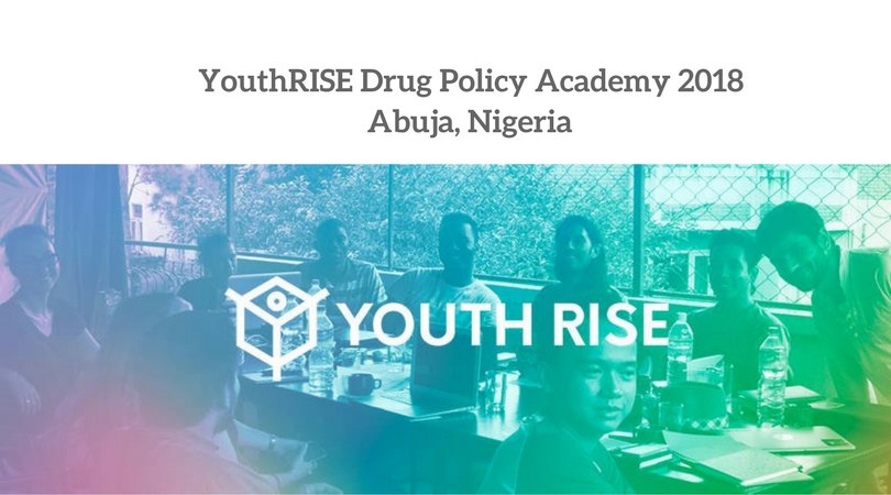 YouthRISE Nigeria Drug Policy Academy in Abuja 2018 (Sponsorship Available)
