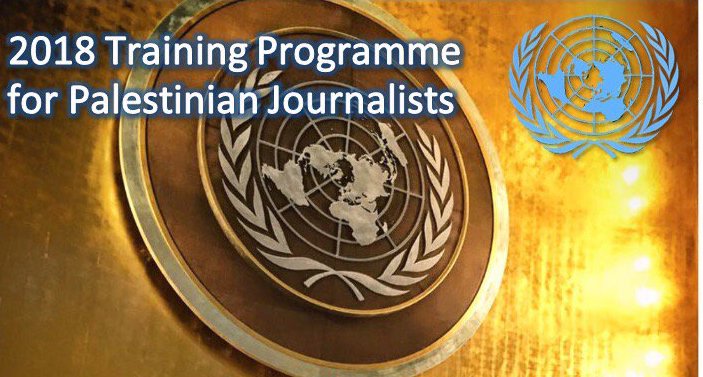 United Nations Training for Palestinian Media Practitioners 2018 (Fully-funded)