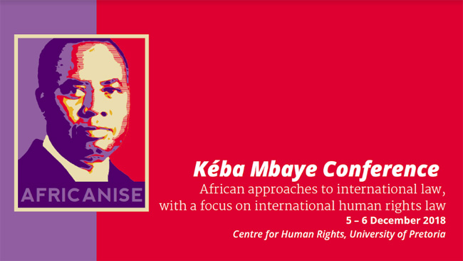 Call for Abstracts: Kéba Mbaye Conference 2018 at Centre for Human Rights, University of Pretoria (Funding Available)