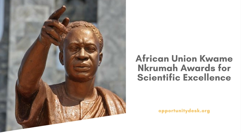African Union Kwame Nkrumah Awards for Scientific Excellence 2018 (up to $100K)