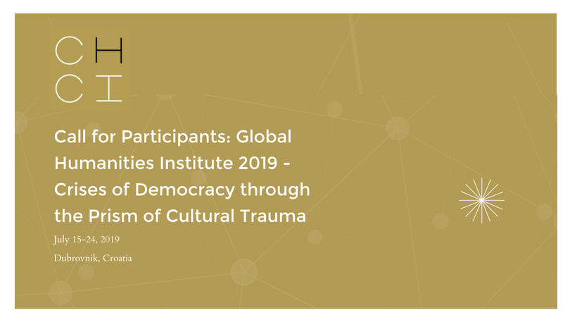 Global Humanities Institute (GHI) Summer School on Crises of Democracy 2019 (Fully-funded to Dubrovnik, Croatia)
