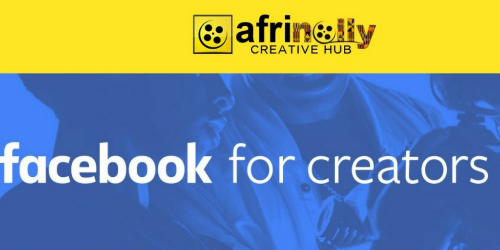Facebook for Creators Training Programme 2018 for Creative Entrepreneurs & Student Journalists in Nigeria