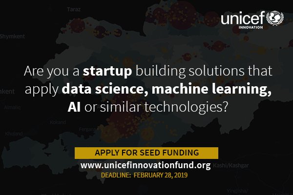 UNICEF Innovation Fund 2019 Call for Data Science & AI (Up to $50-90K equity-free investments)
