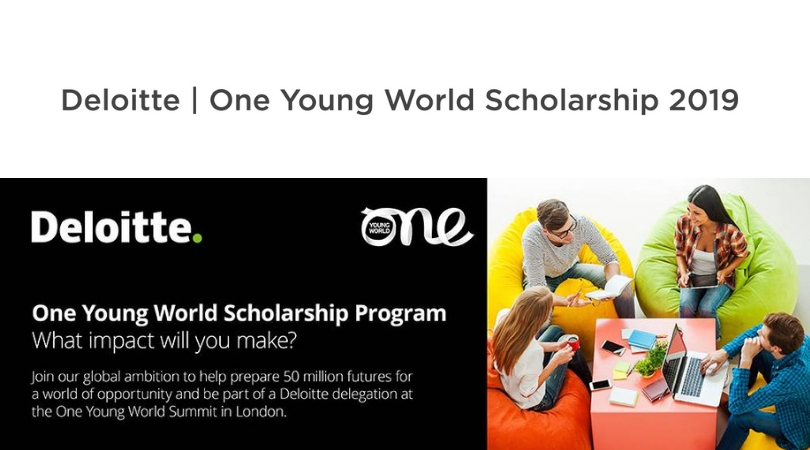 Deloitte One Young World Scholarship Program 2019 (Fully-funded to the OYW Summit in London, UK)