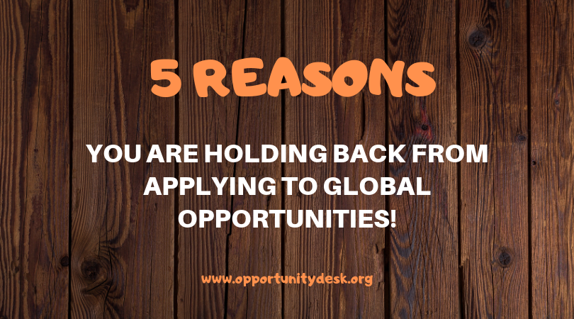 Five Reasons You Are Holding Back from Applying to Global Opportunities