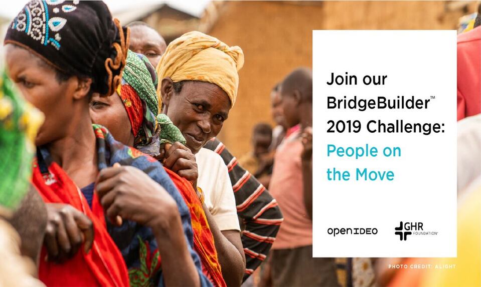 OpenIdeo/GHR Foundation Bridgebuilder Challenge 2019 ($1 million in seed funding)