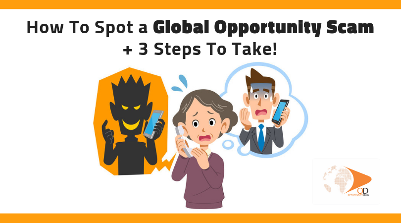 How to Spot a Global Opportunity Scam and 3 Steps to Take!