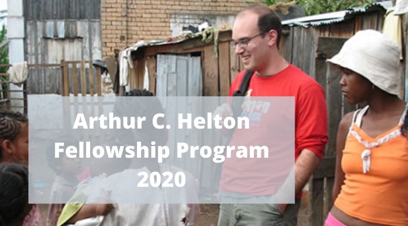 Arthur C. Helton Fellowship Program 2020 for Law Students and Professionals (up to $2,000)