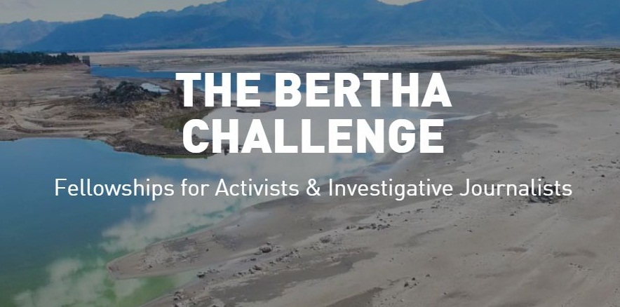Bertha Challenge Fellowship 2020 for Activists and Investigative Journalists (Funding available)