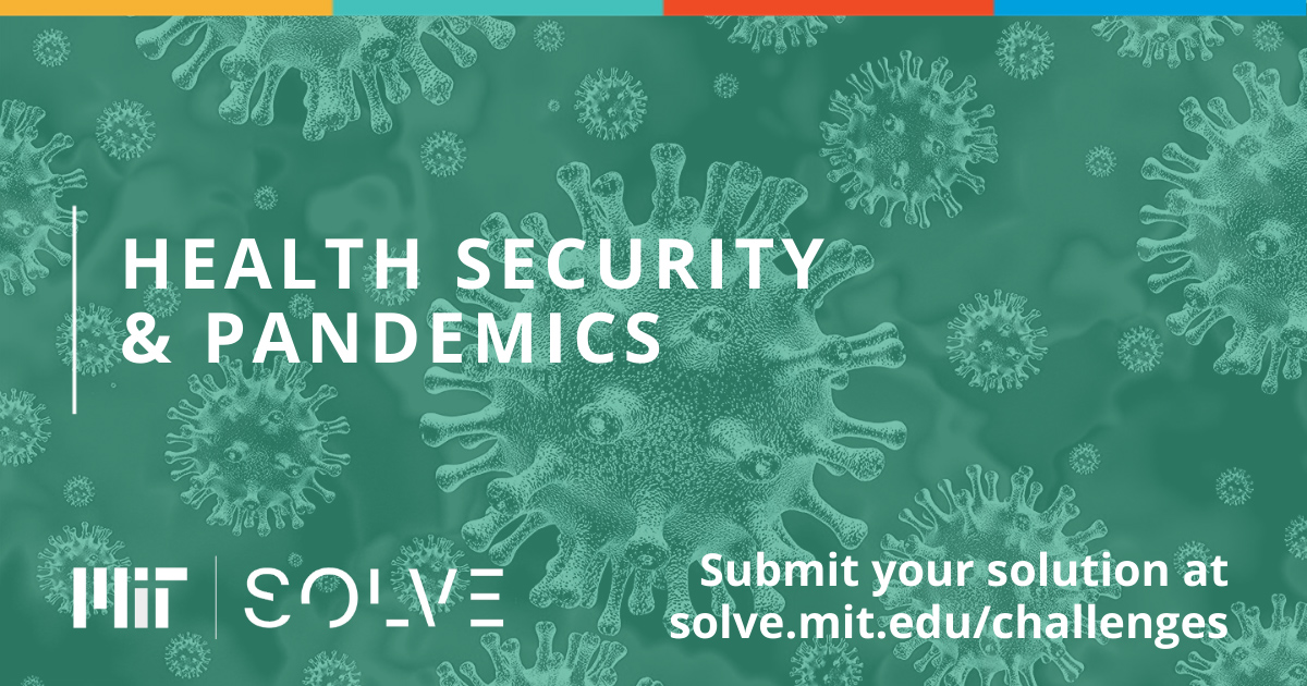 MIT Solve’s Health Security & Pandemics Challenge 2020 (Win $10,000 grant)