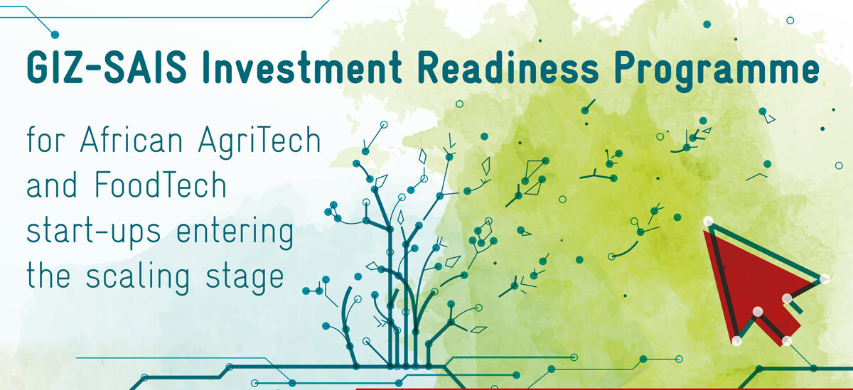 GIZ-SAIS Investment Readiness Programme 2020 for African AgriTech and FoodTech Start-ups (fully funded)