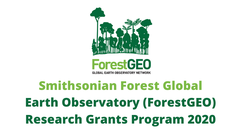 Smithsonian Forest Global Earth Observatory (ForestGEO) Research Grants Program 2020 (up to $15,000 USD)