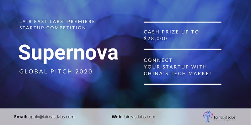 Lair East Labs’ Supernova Global Pitch Competition 2020 for Outstanding Startups (Up to $28,000)
