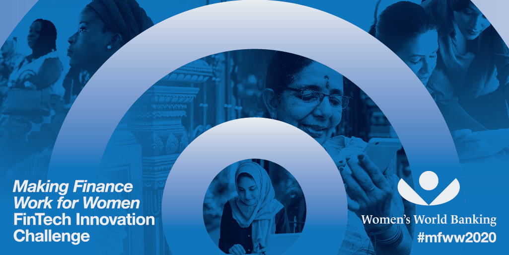 Women’s World Banking Making Finance Work for Women FinTech Innovation Challenge 2020