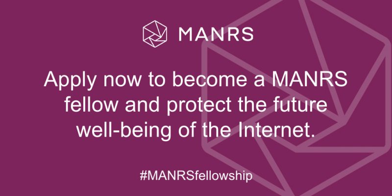 Mutually Agreed Norms for Routing Security (MANRS) Fellowship Program 2020 (Stipend available)
