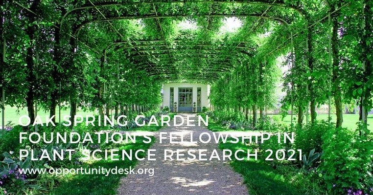 Oak Spring Garden Foundation’s Fellowship in Plant Science Research 2021 (Funding available)
