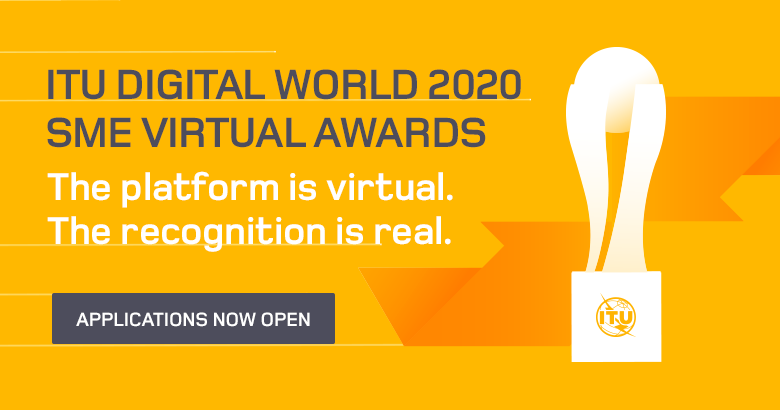 International Telecommunication Union (ITU) Digital World SME Virtual Awards 2020