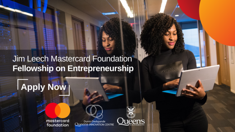 Jim Leech Mastercard Foundation Fellowship on Entrepreneurship 2021/2022 (stipend of $500 CAD)