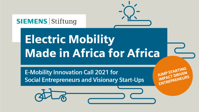 Siemens Stiftung E-Mobility Innovation Call 2021 for African Social Entrepreneurs and Visionary Startups