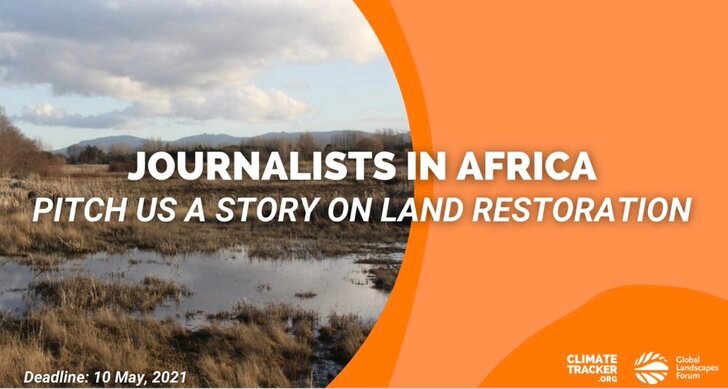 Climate Tracker Restoring Africa’s Drylands Journalism Fellowship 2021