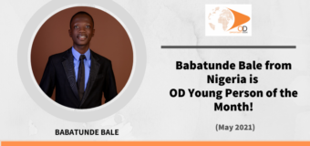 Babatunde Bale from Nigeria is OD Young Person of the Month for May 2021!