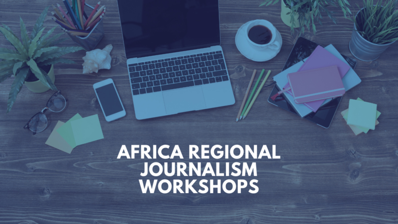 ICFJ Africa Regional Journalism Workshops – Fall 2021