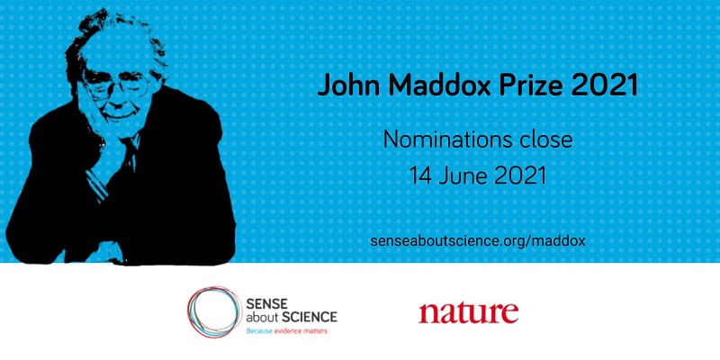 Call for Nominations: John Maddox Prize 2021 (£3,000 prize)
