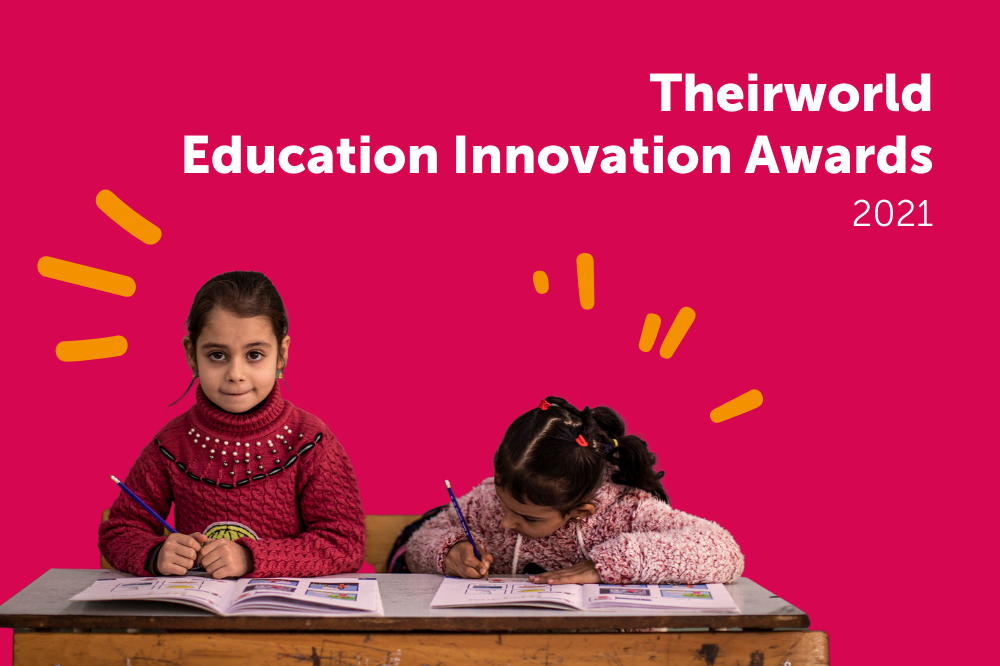 Theirworld Education Innovation Awards 2021 (£50,000 grant)