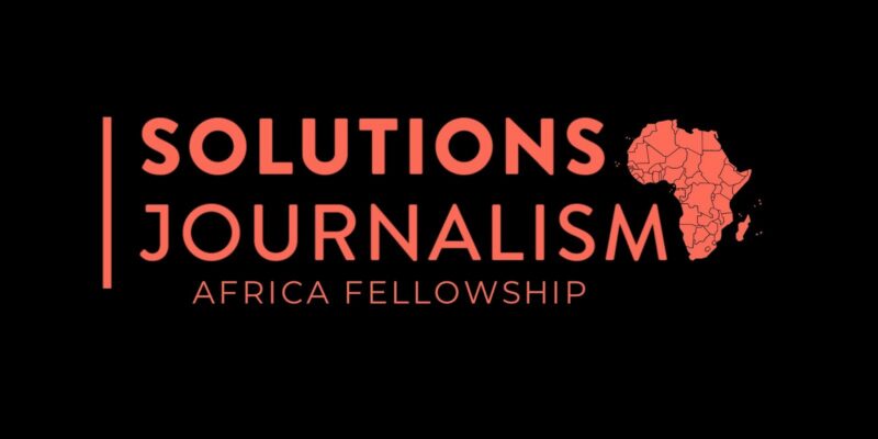 Apply For The Solutions Journalism Africa Fellowship 2021 ($2,000 In 