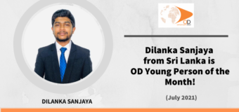 Dilanka Sanjaya from Sri Lanka is OD Young Person of the Month for July 2021!