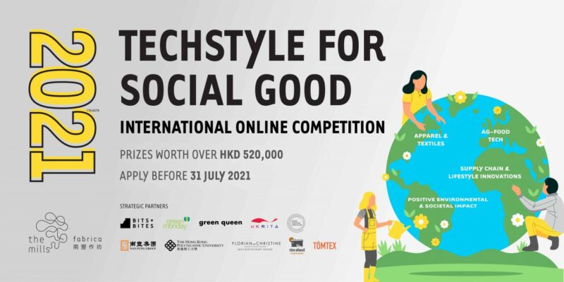 Mills Fabrica Techstyle for Social Good Competition 2021 (Up to HKD 525,000 in prizes)