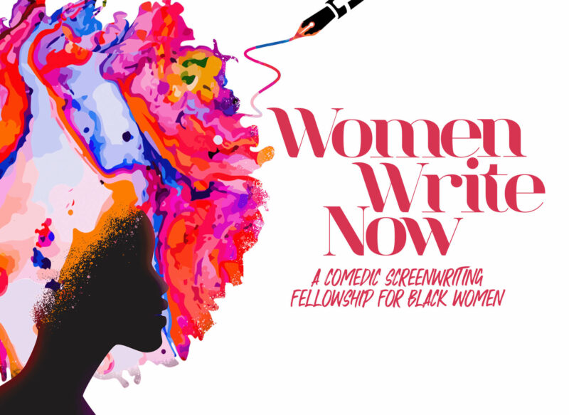 Women Write Now Comedic Screenwriting Fellowship 2021 for Black Women
