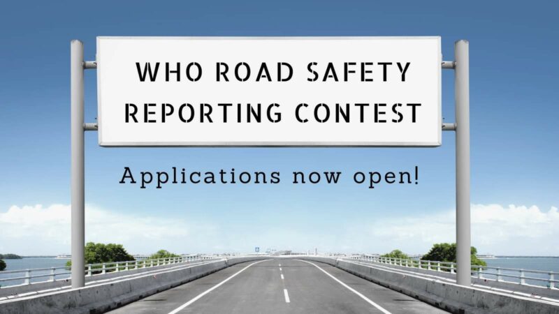 World Health Organisation (WHO) Road Safety Reporting Contest 2021