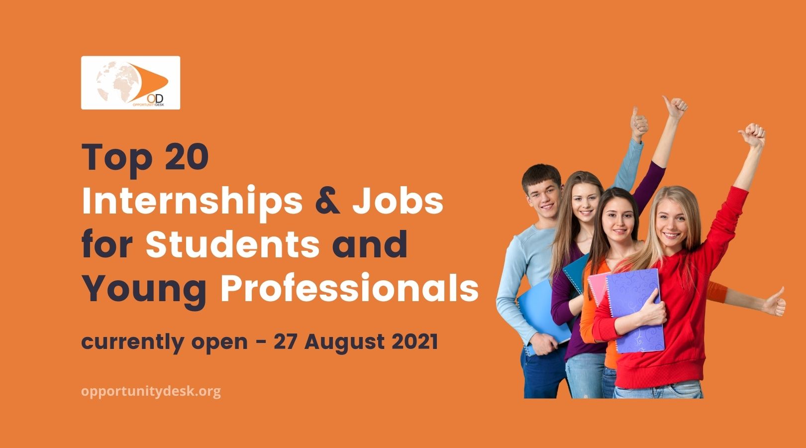 20 Internships and Jobs for Students and Young Professionals currently open – August 27, 2021