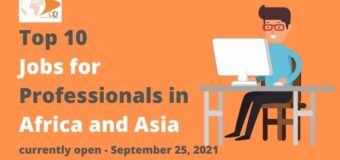 10 Jobs for Professionals in Africa and Asia currently open – September 25, 2021