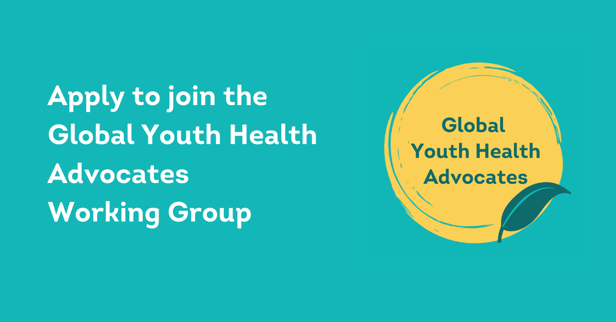 Apply to join the Global Youth Health Advocates Working Group 2021-2022