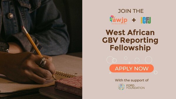 AWJP/ICFJ West African Gender-based Violence Reporting Fellowship 2022 (Stipend available)