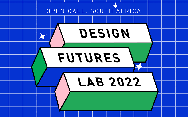 Design Futures Lab 2022 for Creative Technologists & Digital storytellers in South Africa (R75,000 grant)