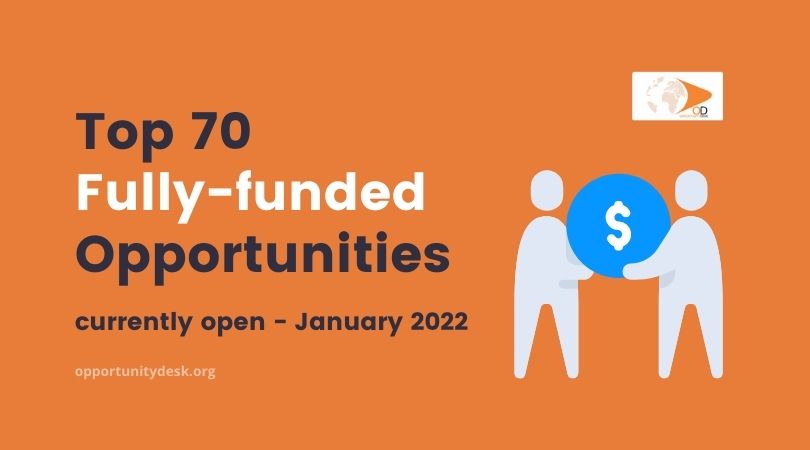 70 Fully-funded Opportunities currently open – January 2022