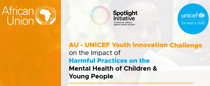 AU-UNICEF 2022 Youth Innovation Challenge on the Impact of Harmful Practices on the Mental Health of Children & Young People