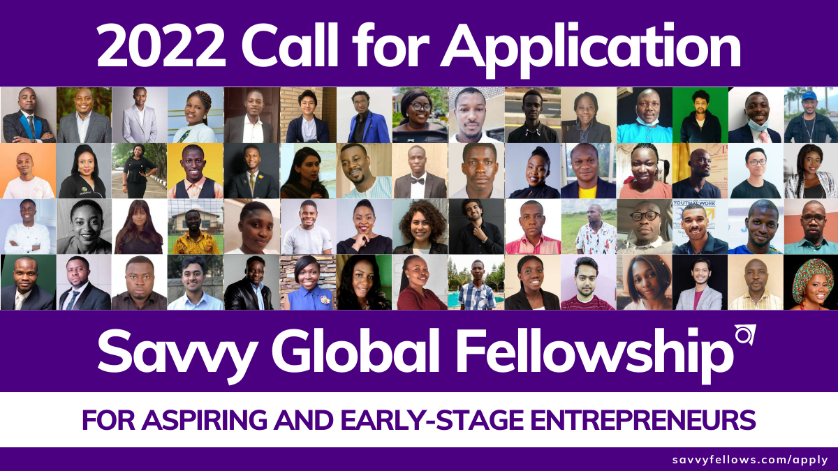 Savvy Global Fellowship 2022 for Aspiring and Early-Stage Entrepreneurs (Fully-funded Virtual Program)