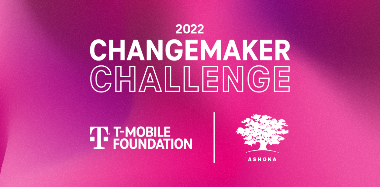 T-Mobile Foundation/Ashoka Changemaker Challenge 2022 for Young Innovators (Win up to $15,000)